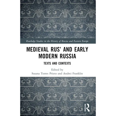 Medieval Rus' and Early Modern Russia: Texts and Contexts