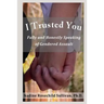 I Trusted You: Fully and Honestly Speaking of Gendered Assault and the Way to a Rape-Free Culture