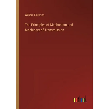 The Principles of Mechanism and Machinery of Transmission