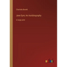 Jane Eyre; An Autobiography: in large print