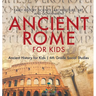 Ancient Rome for Kids - Early History, Science, Architecture, Art and Government Ancient History for Kids 6th Grade Social Studies