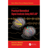 Practical Biomedical Signal Analysis Using Matlab(r)