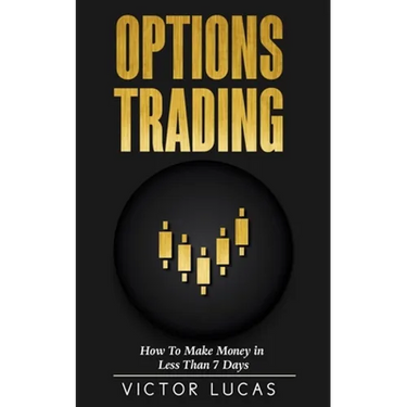 Options Trading: How to Make Money in Less Than 7 Days
