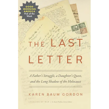 The Last Letter: A Father's Struggle, a Daughter's Quest, and the Long Shadow of the Holocaust