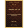 Personality And Life: A Practical Guide To Personality Improvement