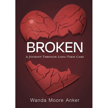 Broken: A Journey Through Long Term Care