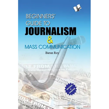 Beginners' Guide to Journalism & Mass Communication