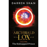 Archibald Lox Volume 2: The Kidnapped Prince