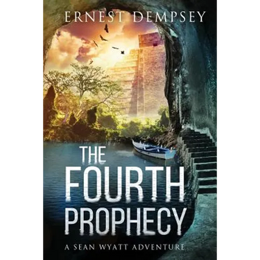 The Fourth Prophecy: A Sean Wyatt Archaeological Thriller