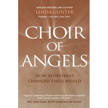 Choir of Angels: How 30 Orphans Changed Their World