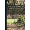 The Moravians in North Carolina: An Authentic History
