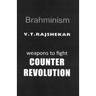Brahminism: Weapons To Fight Counter Revolution