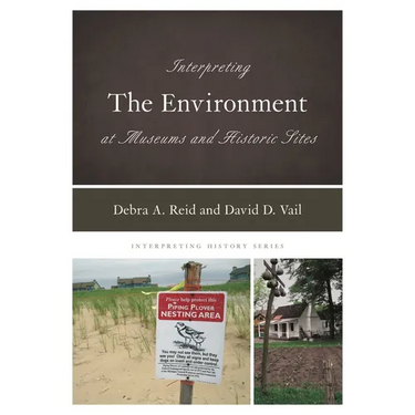 Interpreting the Environment at Museums and Historic Sites