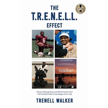 The T.R.E.N.E.L.L. Effect: Power, Perseverance and Performance from the Football Field to the Stage and in Life