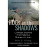 HOGs in the Shadows: Combat Stories from Marine Snipers in Iraq