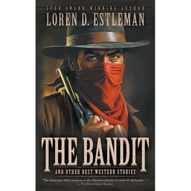 The Bandit and Other Best Western Stories: A Western Short Story Collection