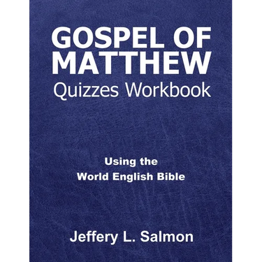 Gospel of Matthew Quizzes Workbook: Using the World English Bible