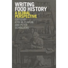 Writing Food History: A Global Perspective