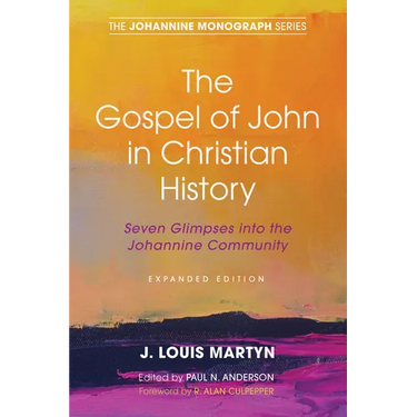 The Gospel of John in Christian History, (Expanded Edition)