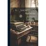 Shorthand Manual: A Complete Self-instructor
