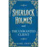 Sherlock Holmes and The Unwanted Client