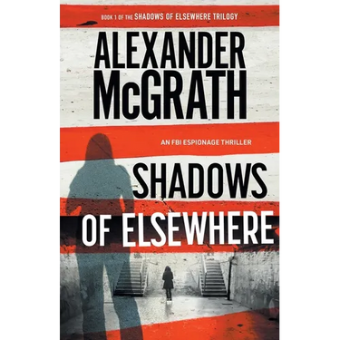 Shadows of Elsewhere: An FBI Espionage Thriller