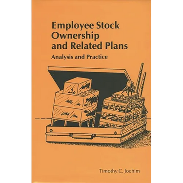 Employee Stock Ownership and Related Plans: Analysis and Practice