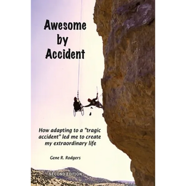 Awesome by Accident: How adapting to a "tragic accident" led me to create my extraordinary life