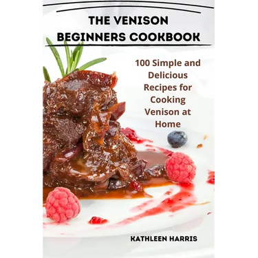 The Venison Beginners Cookbook