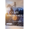 Come Snowfall