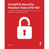 CompTIA Security+ Practice Tests SY0-501: Practice tests in 4 different formats and 6 cheat sheets to help you pass the CompTIA Security+ exam