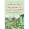 The History of Latin America: Collision of Cultures