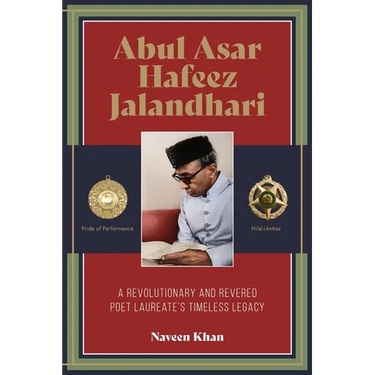 Abul Asar Hafeez Jalandhari A Revolutionary and Revered Poet Laureate's Timeless Legacy