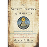 The Secret Destiny of America
