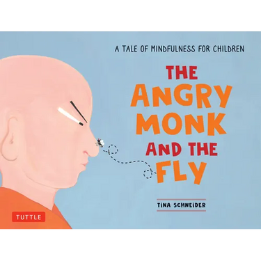 The Angry Monk and the Fly: A Tale of Mindfulness for Children