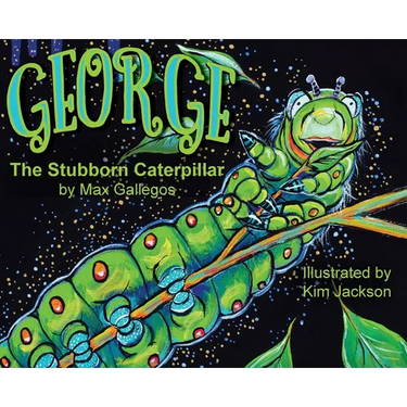 George The Stubborn Caterpillar