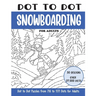 Dot to Dot Snowboarding for Adults: Snowboarding Connect the Dots Book for Adults (Over 27000 dots)