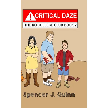 Critical Daze: The No College Club, Book 2