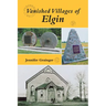 Vanished Villages of Elgin