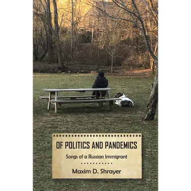 Of Politics and Pandemics: Songs of a Russian Immigrant