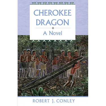 Cherokee Dragon: A Novel of the Real People