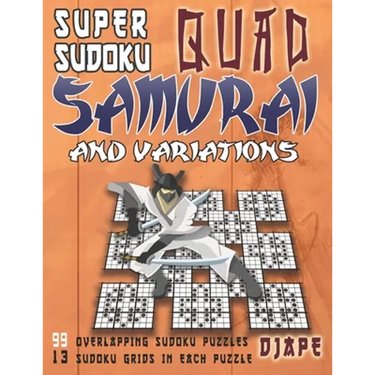 Super Sudoku Quad Samurai and variations: 99 Overlapping Sudoku Puzzles, 13 Sudoku Grids in Each Puzzle