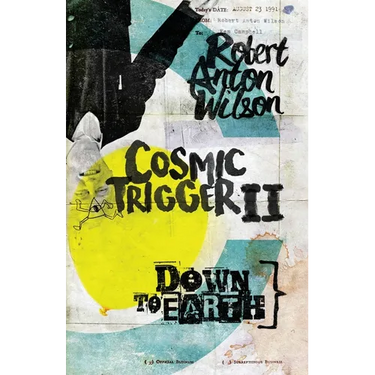Cosmic Trigger II: Down to Earth