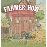 Farmer How: Fields of Compassion