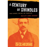 Century of Swindles: Ponzi Schemes, Con Men, and Fraudsters