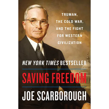Saving Freedom: Truman, the Cold War, and the Fight for Western Civilization