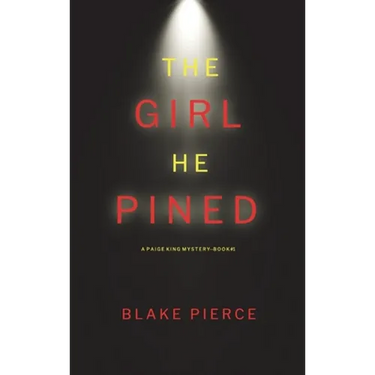 The Girl He Pined (A Paige King FBI Suspense Thriller-Book 1)