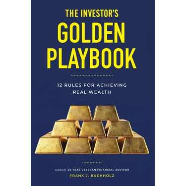 The Investor's Golden Playbook: 12 Rules for Achieving Real Wealth