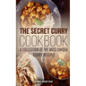 The Secret Curry Cookbook: A Collection of the Most Unique Curry Recipes