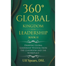 360° Global Kingdom Leadership Book Ii: Drawing Global Leadership Wisdom from the Classroom and the Workplace